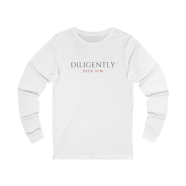 Diligently Seek Him Long Sleeve