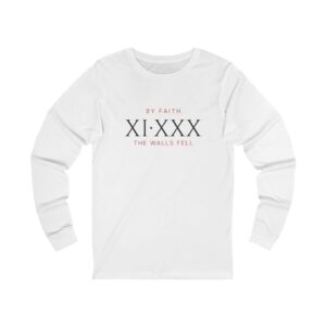 By Faith The Walls Fell Long Sleeve