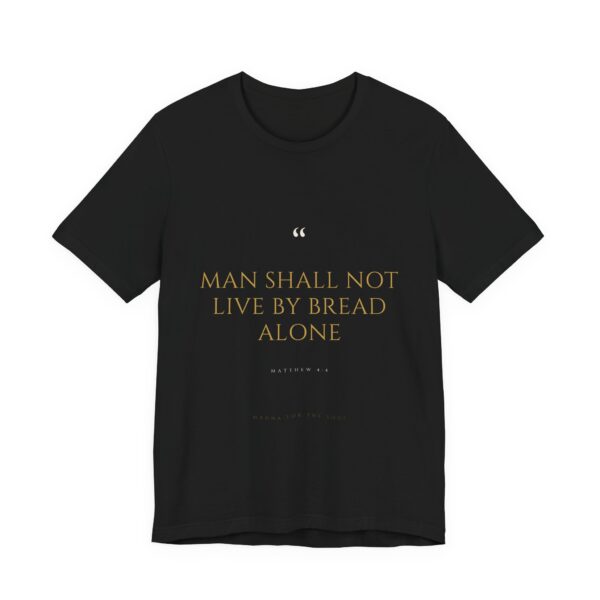 Not By Bread Alone Tee