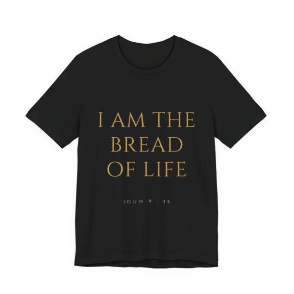 I Am The Bread Of Life Tee