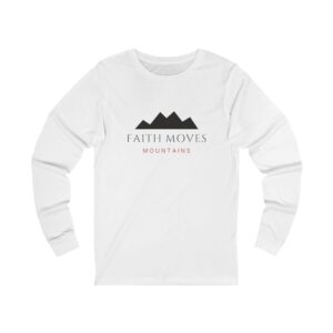 Faith Moves Mountains Long Sleeve