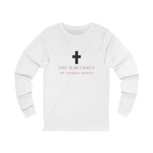 The Substance Of Things Hoped Long Sleeve