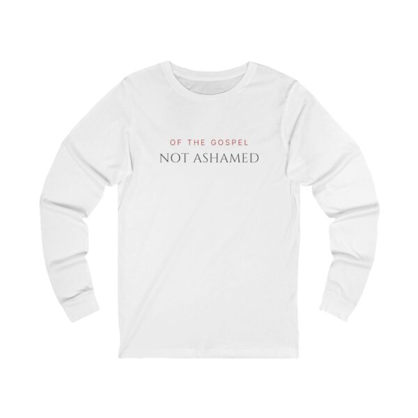 Not Ashamed Long Sleeve