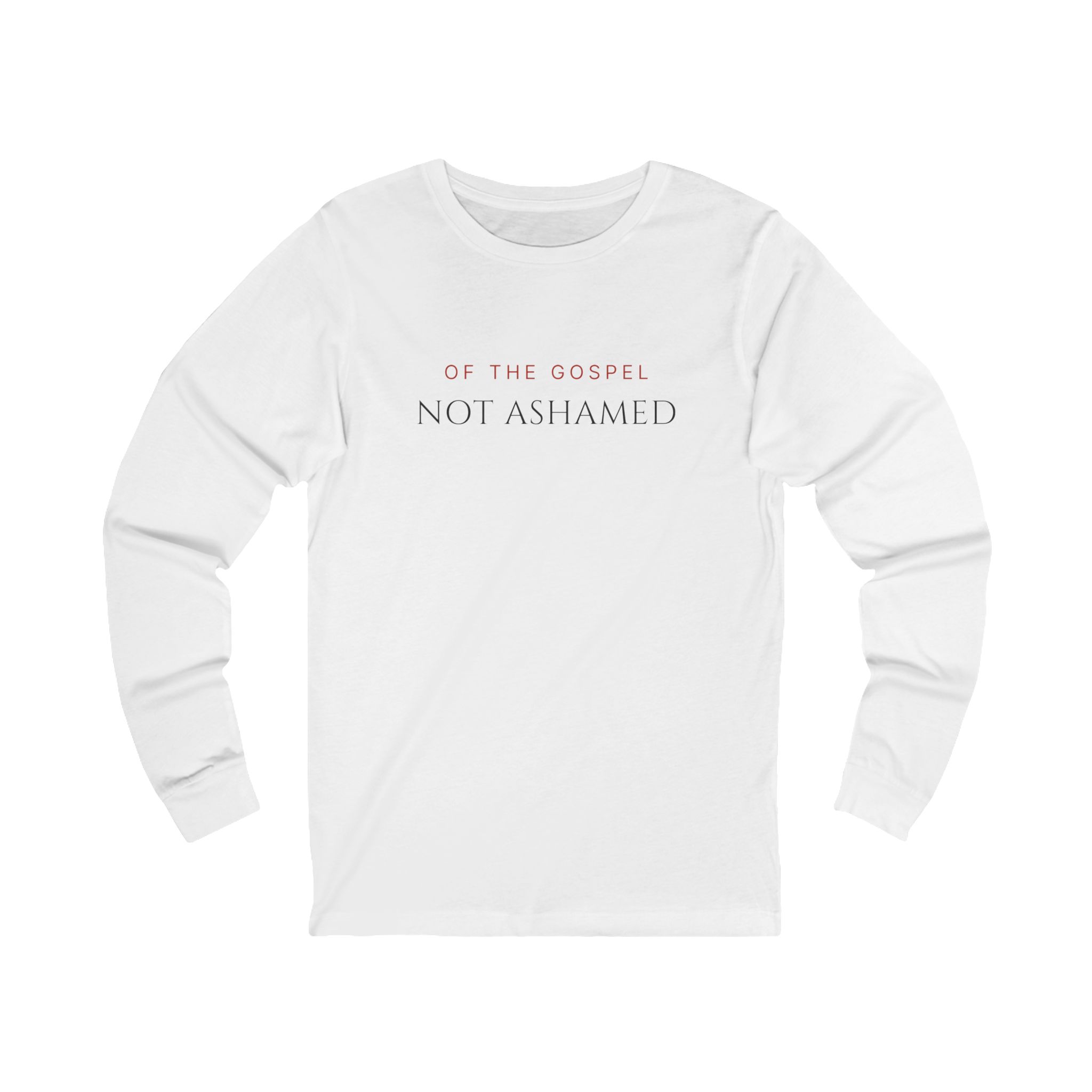 Not Ashamed Long Sleeve
