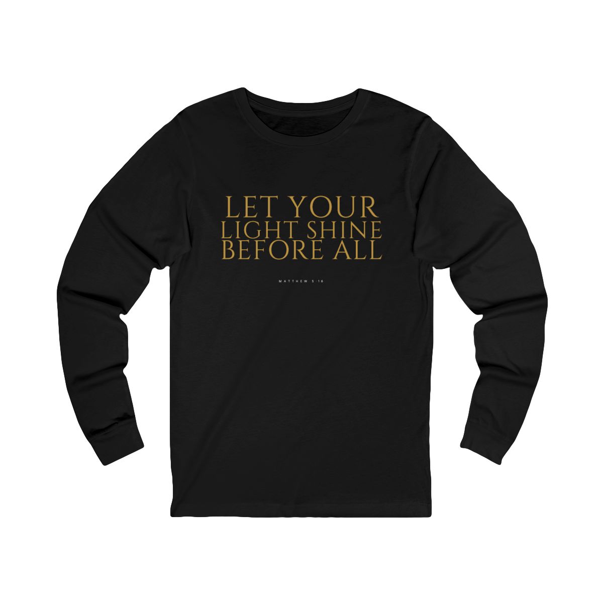 Let Your Light Shine Before All Long Sleeve