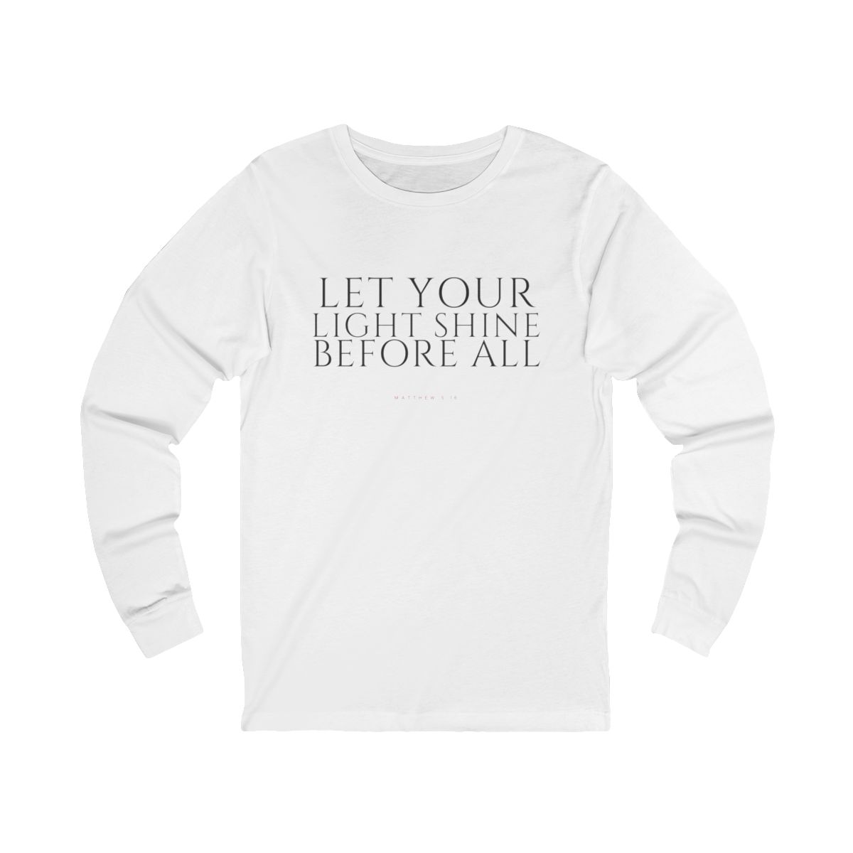 Let Your Light Shine Before All Long Sleeve - Image 2