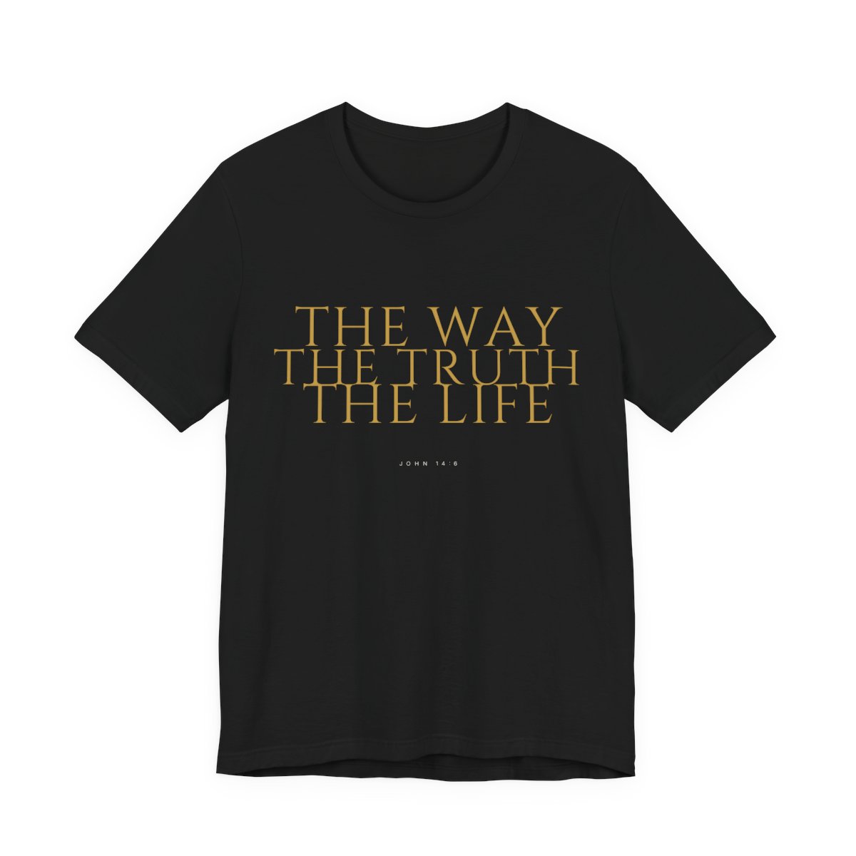 The Way The Truth The Life Tee