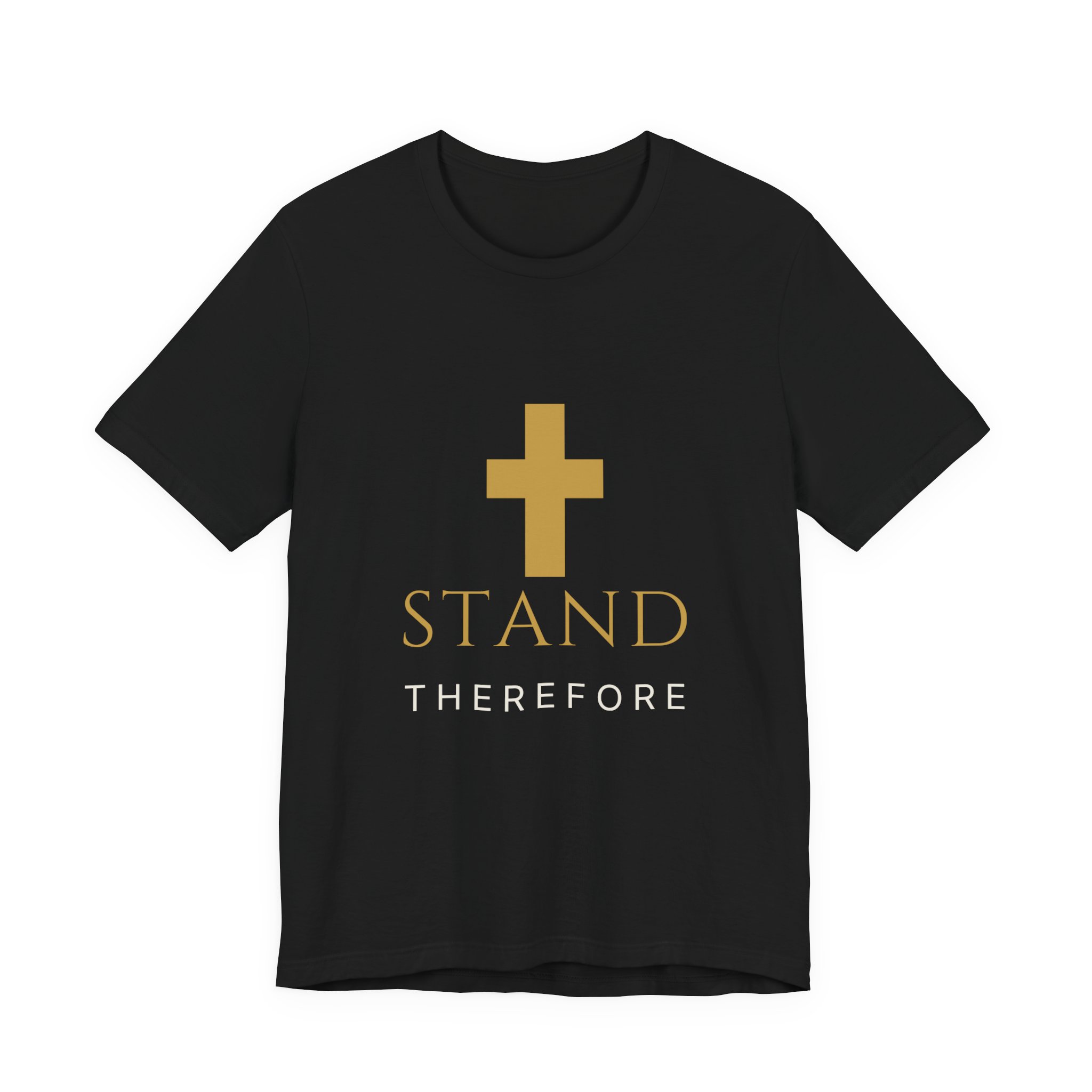Stand Therefore Tee