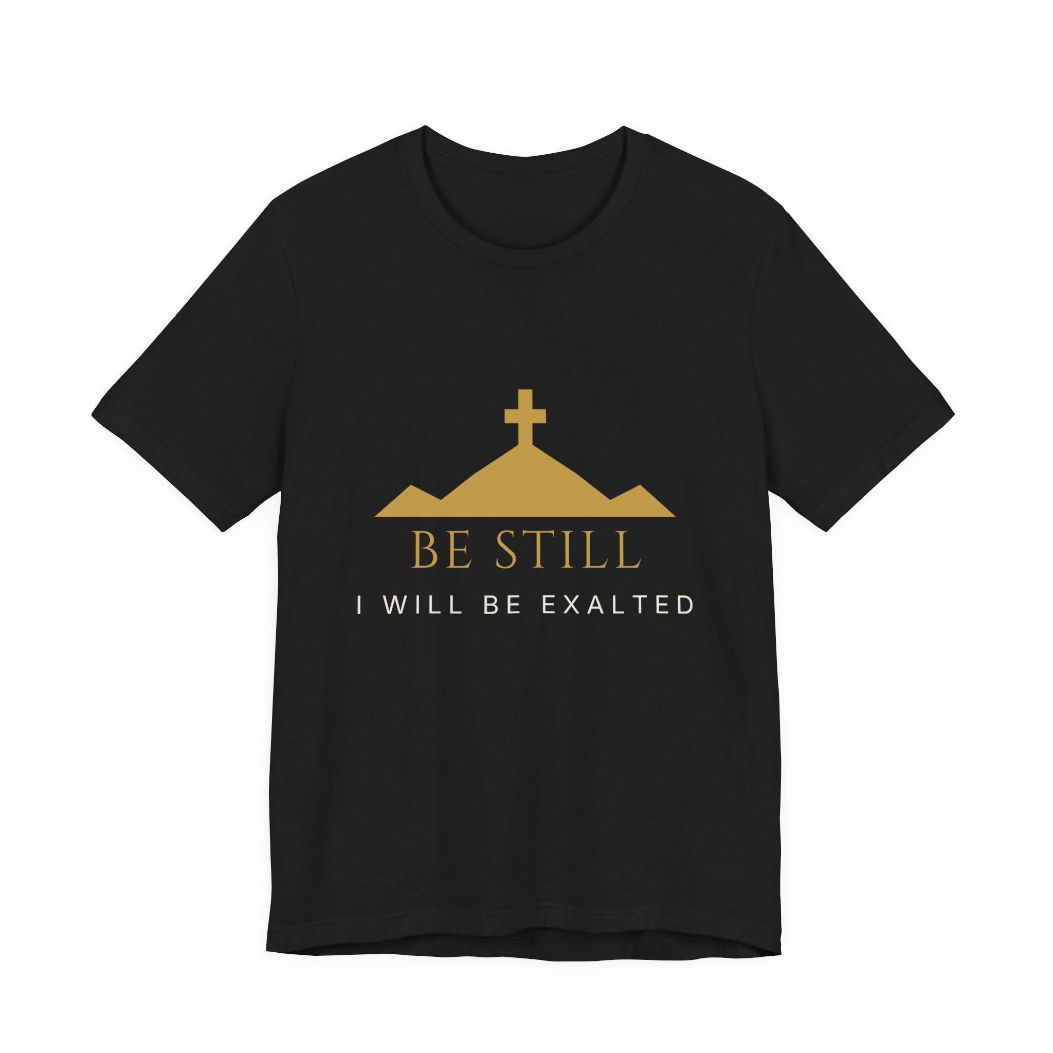 Be Still I Will Be Exalted Tee