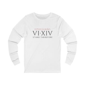 Ephesians VI:XIV Long Sleeve