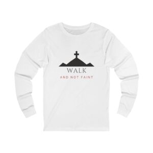 Walk And Not Faint Long Sleeve