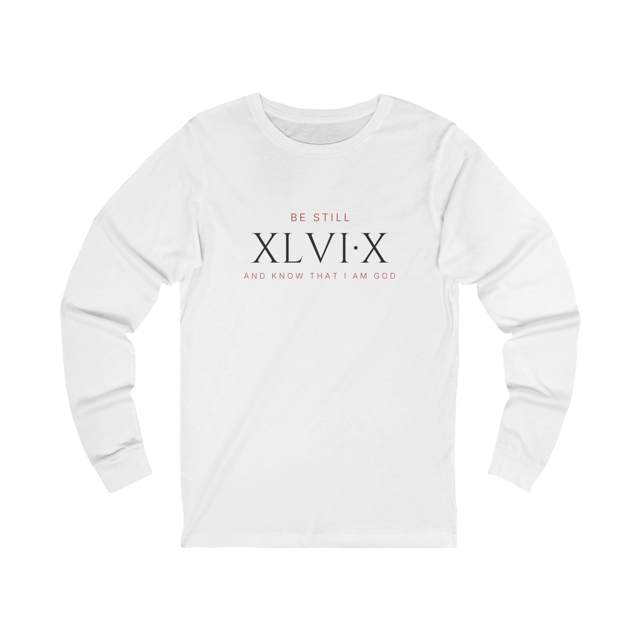 Be Still XLVI:X Long Sleeve