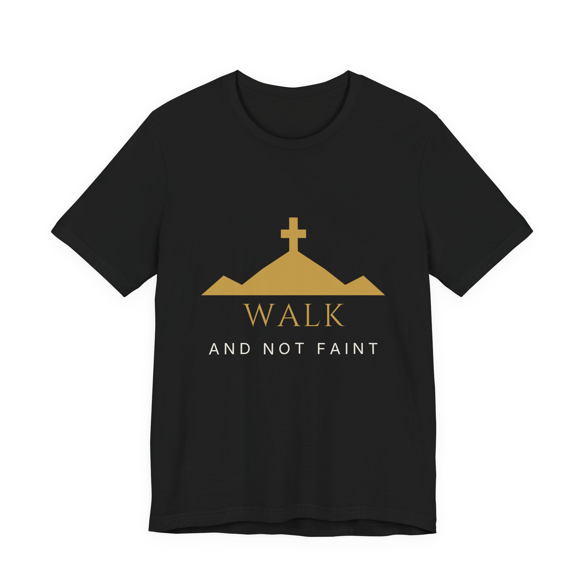 Walk And Not Faint Tee