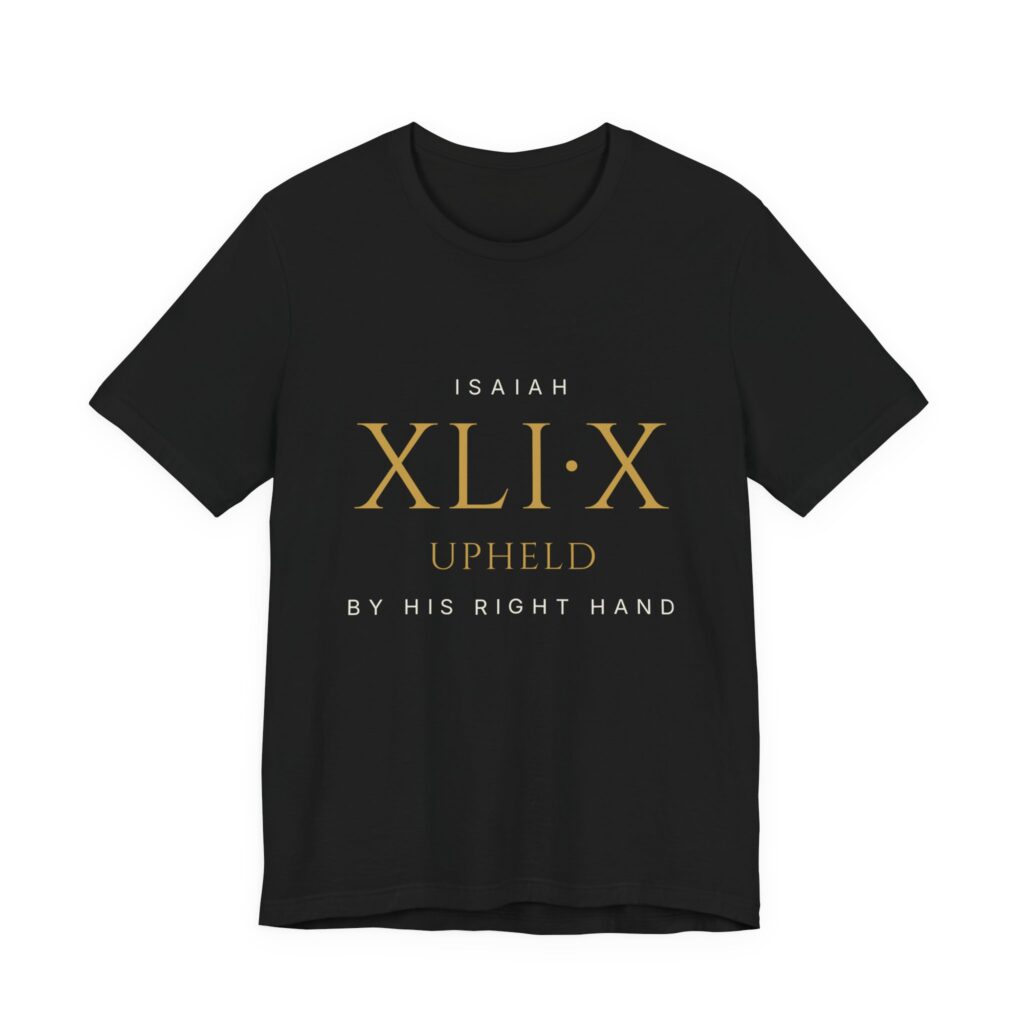 Upheld By His Right Hand Tee