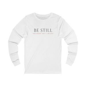 Be Still Long Sleeve
