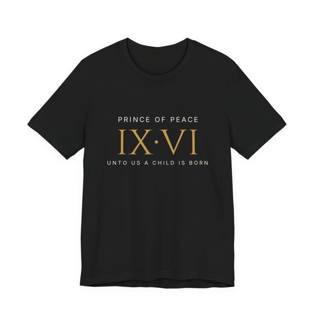Prince Of Peace IX:VI Tee