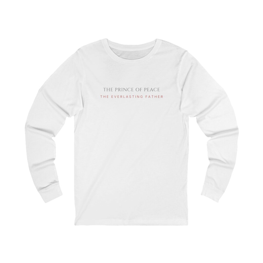 The Prince Of Peace IX:VI Long Sleeve