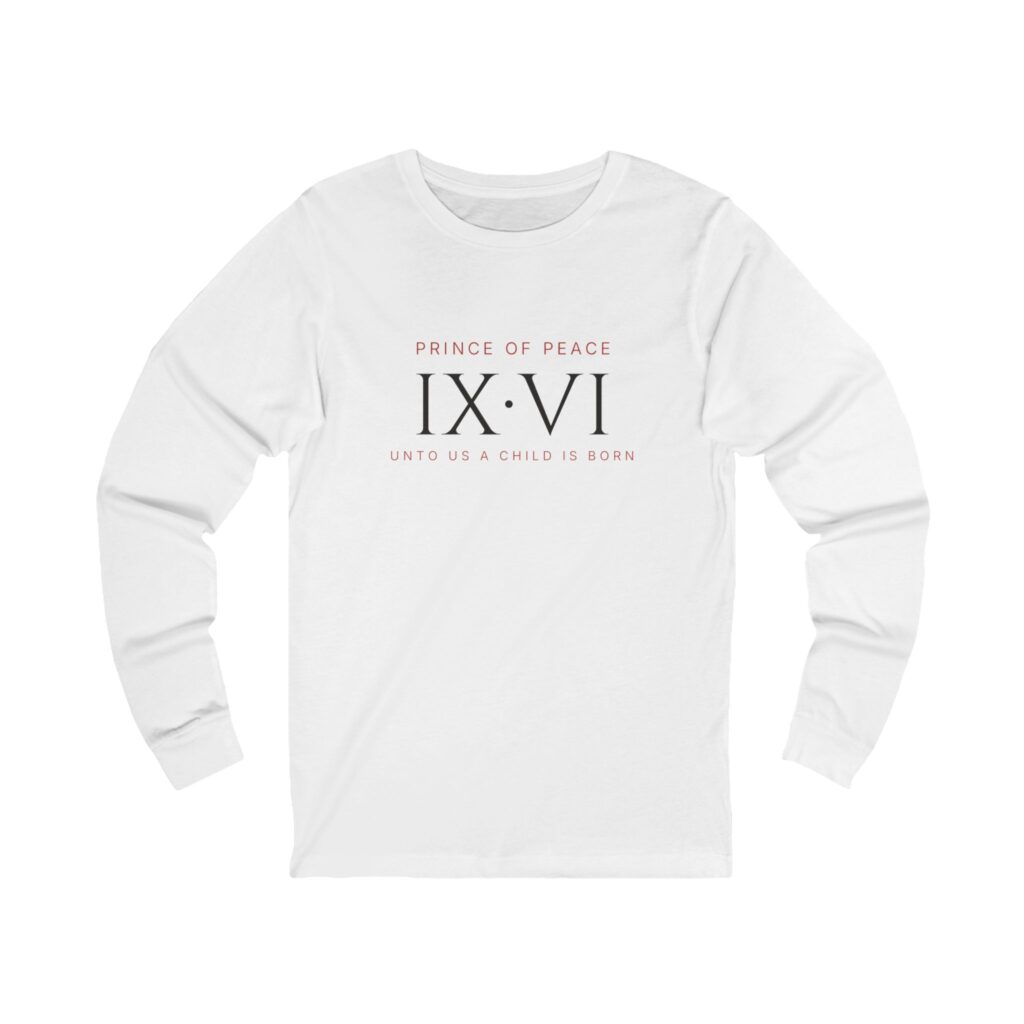 Prince Of Peace IX:VI Long Sleeve